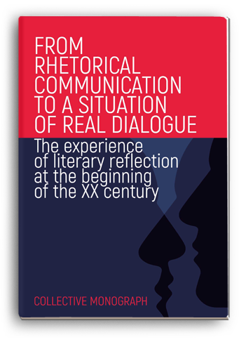 Cover for FROM RHETORICAL COMMUNICATION TO A SITUATION OF REAL DIALOGUE The experience of literary reflection at the beginning of the XX century